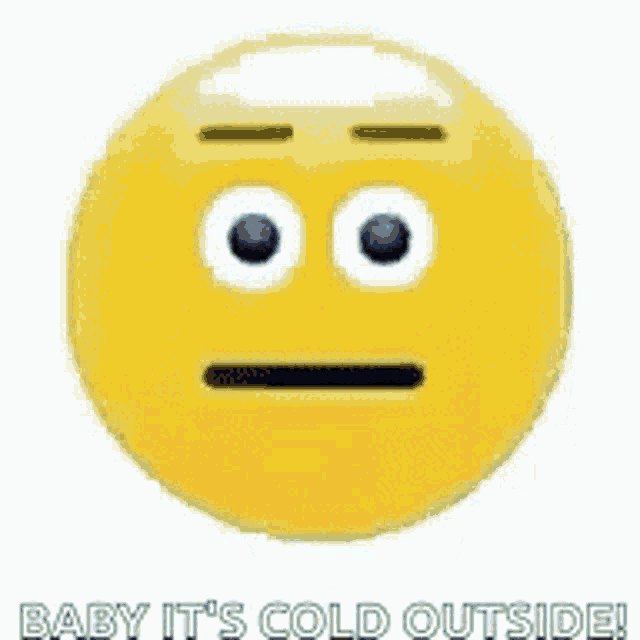 a blue emoji with ice on it and the words `` baby it 's cold outside ! ''