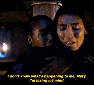 two women are hugging each other and one says " i don 't know what 's happening to me mary "
