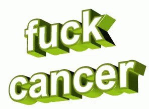 Fuck Cancer GIF - Fuck Cancer GIFs
