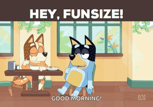 a cartoon of a dog sitting at a table with the words hey funsize good morning