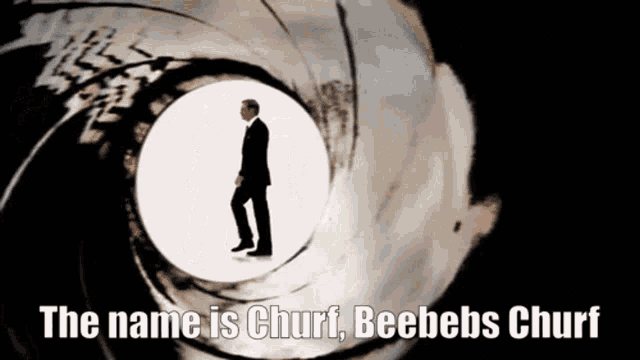 a man is walking through a gun barrel with the words the name is churf