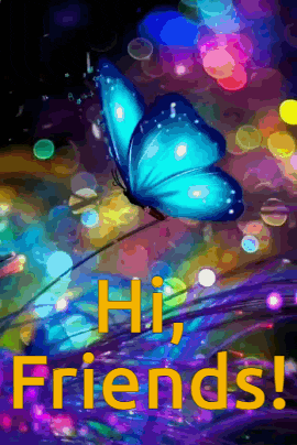 a blue butterfly is on a colorful background with the words hi friends written below it