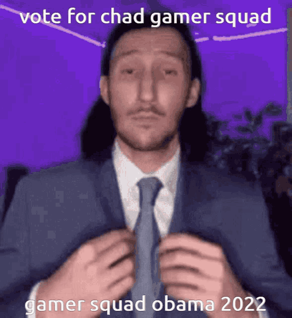 a man in a suit and tie is saying vote for chad gamer squad