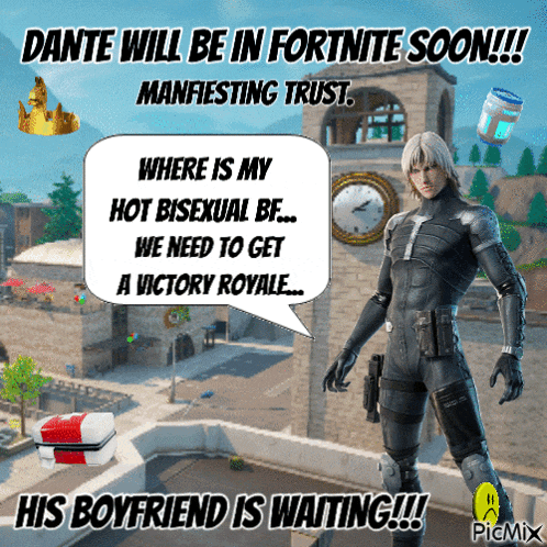 a poster that says dante will be in fortnite soon where is my hot bisexual bf we need to get a victory royale