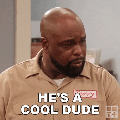 Hes A Cool Dude Terry Carson GIF
