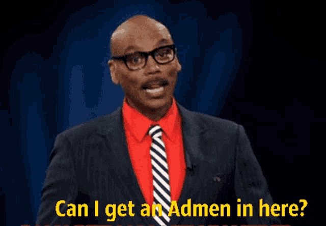 a man in a suit and tie is asking " can i get an admn in here "