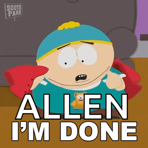 a cartoon character with the words allen i 'm done