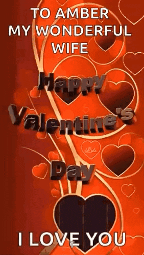 to amber my wonderful wife happy valentine 's day i love you with hearts on a red background .