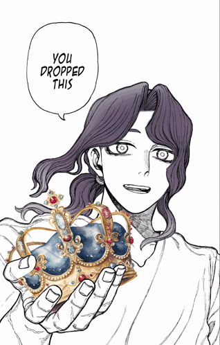 a drawing of a man holding a crown with a speech bubble that says " you dropped this "