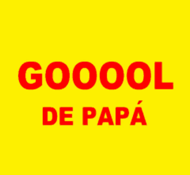 a yellow background with the words goool de papa in red letters