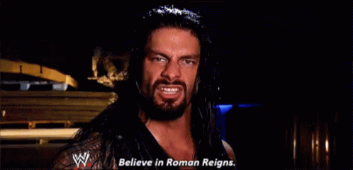 Roman Reigns Believe In Roman Reigns GIF - Roman Reigns Believe In Roman Reigns Believe That GIFs