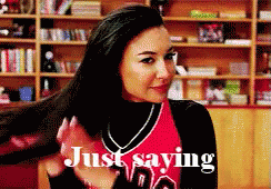 Just Saying GIF - Glee Santana Lopez Naya Rivera GIFs