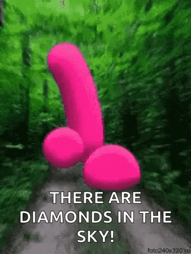 a pink penis with the words there are diamonds in the sky written below it