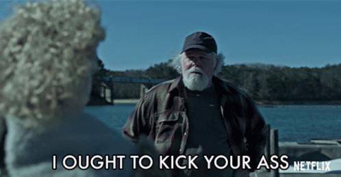 I Ought To Kick You Ass Do I Have To Kick Your Ass GIF - I Ought To Kick You Ass Do I Have To Kick Your Ass Upset GIFs