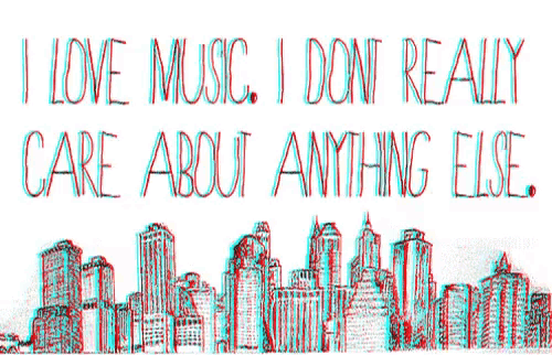 a drawing of a city skyline with the words i love music i dont really care about anything else