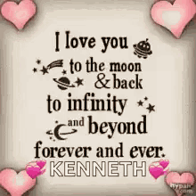 a quote that says i love you to the moon and back to infinity and beyond forever and ever kenneth