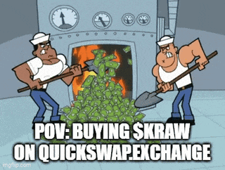 a cartoon of two men shoveling a pile of money with the caption " pov buying $kraw on quickswap exchange "