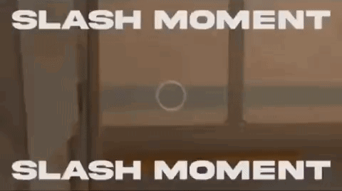 Slash Slash Moment GIF - Slash Slash Moment Moment GIFs