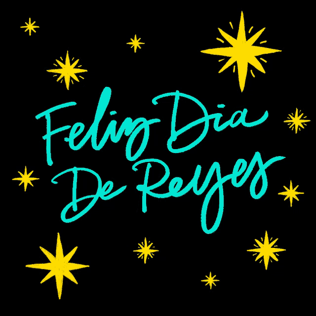 feliz dia de reyes is written on a black background with yellow stars