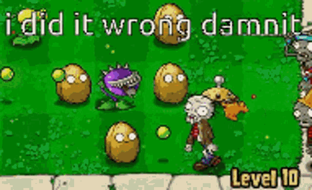 a screenshot of a video game that says i did it wrong damnit