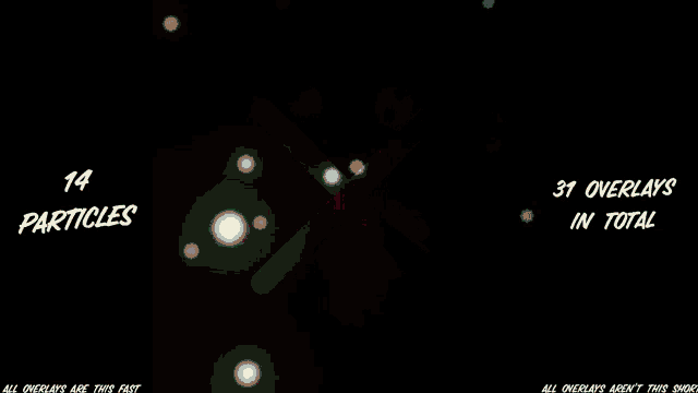 a screenshot of a video game that says 14 particles and 31 overlays