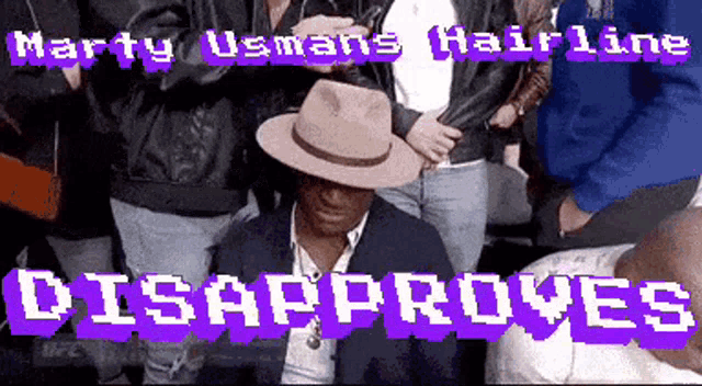 a man in a hat stands in front of a group of people with the words marty usmans hairline disappointes