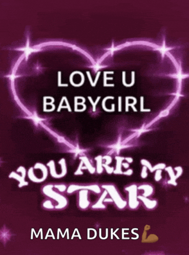 a poster that says love u babygirl and you are my star