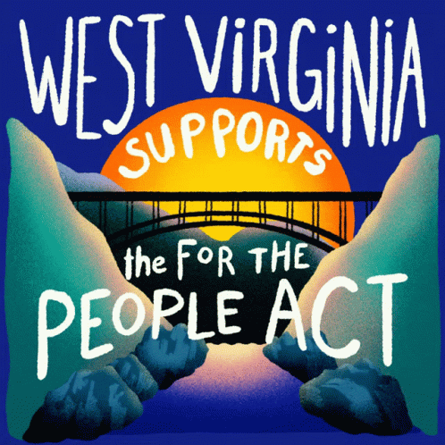 West Virginia Supports For The People Act Wv GIF