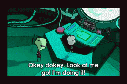 I'M Doing It!! GIF - Invader Zim Robot Look At Me GIFs