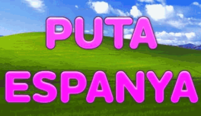 a picture of a grassy hill with the words puta espana written in pink letters