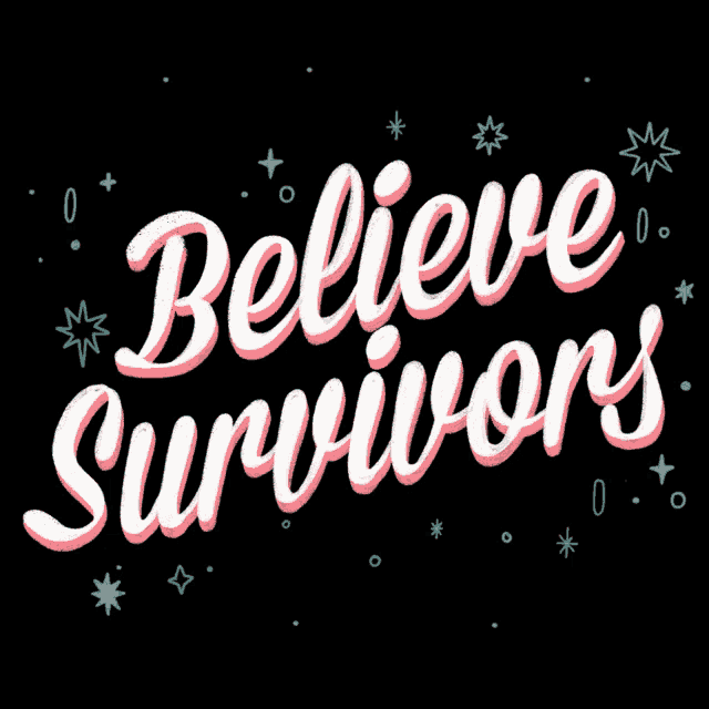 a black background with the words " believe survivors "