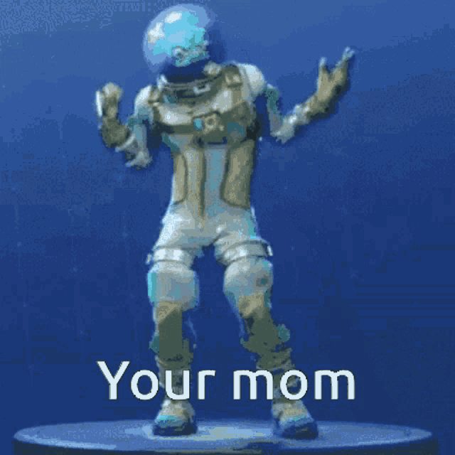 a statue of an astronaut dancing with the words " your mom " written below him