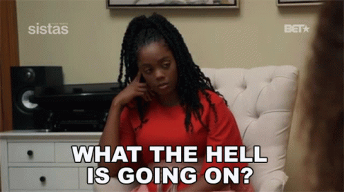 What The Hell Is Going On Novi Brown GIF - What The Hell Is Going On Novi Brown Sistas GIFs
