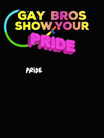 a poster that says gay bros show your pride