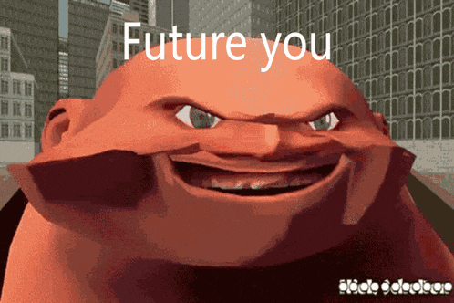 a cartoon character with the words future you written above it