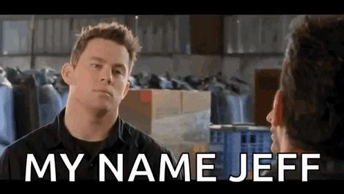 My Name Is Jeff Jump Street GIF - My Name Is Jeff Jump Street Channing Tatum GIFs