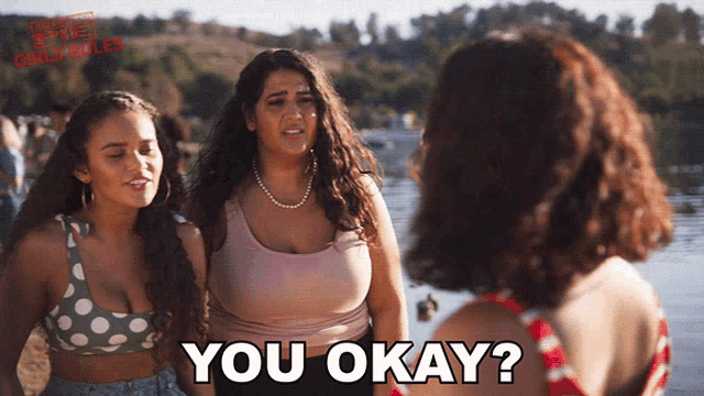 a woman says " you okay " while standing next to another woman