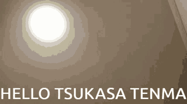 a poster that says hello tsukasa tenma with a light in the background