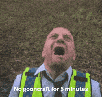 a man with his mouth open and the words no gooncraft for 5 minutes written below him