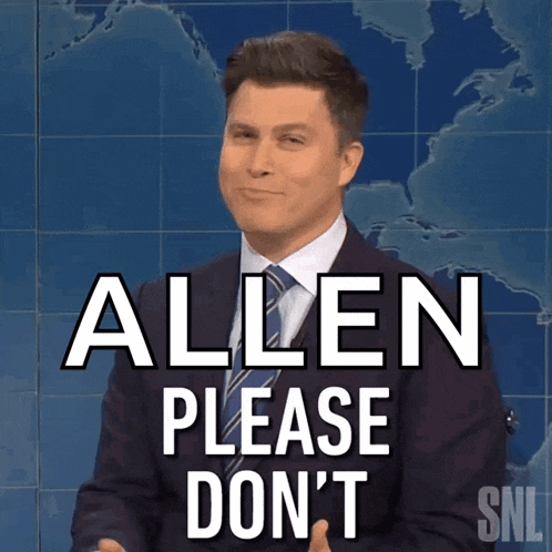 a man in a suit and tie is saying allen please don 't