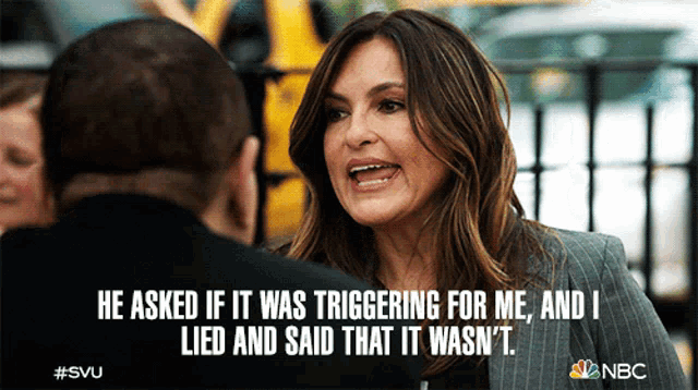 a woman is talking to a man and says he asked if it was triggering for me and i lied and said that it wasn
