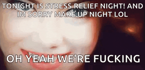 a woman is smiling with the words `` tonight is stress relief night ! ''