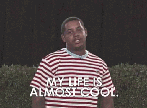 My Life Is Almost Cool Cool GIF - My Life Is Almost Cool Cool Life GIFs
