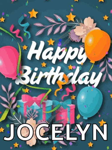 a birthday card for jocelyn with balloons presents and confetti