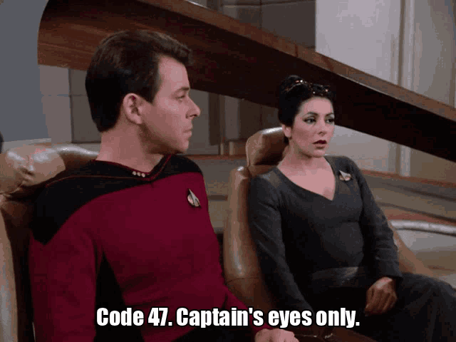 a man and a woman are sitting next to each other and the man is saying code 47. captain 's eyes only