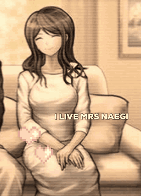 a woman is sitting on a couch with the words " i live mrs naegi " written below her