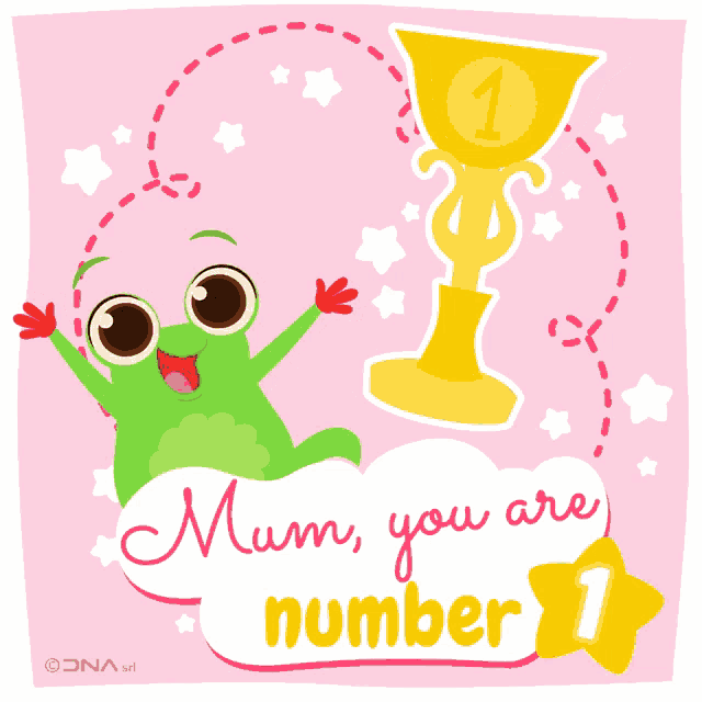 an illustration of a frog holding a trophy and the words mum you are number 1