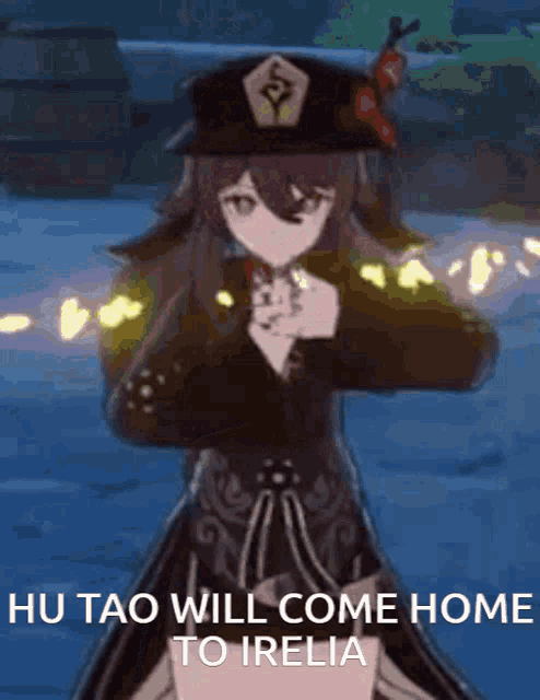 a picture of a video game character with the words hu tao will come home to irelia written on it .