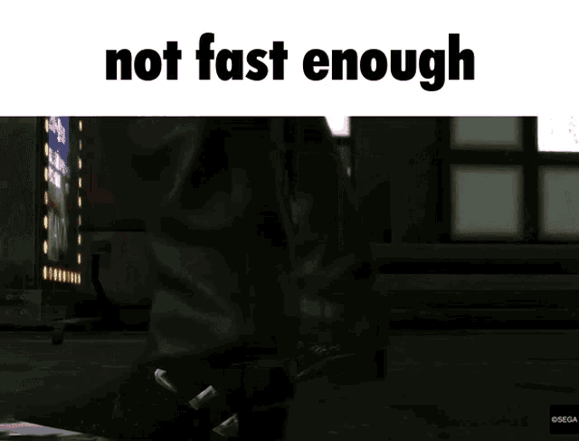a video game scene with the words not fast enough on the bottom