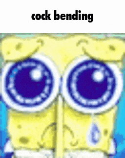 spongebob squarepants is crying with big blue eyes and the words `` cock bending '' written above him .